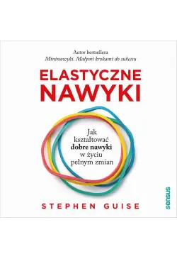 Elastyczne nawyki. Jak...