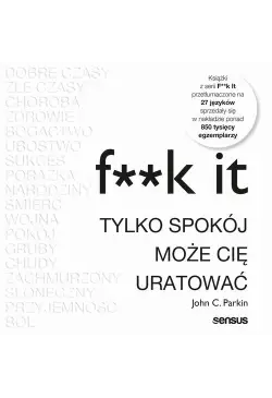 F**k it. Tylko spokój może...
