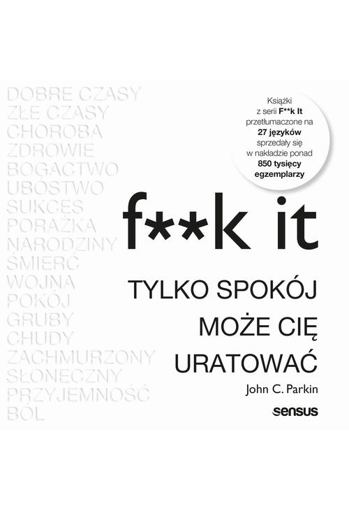 F**k it. Tylko spokój może cię uratować