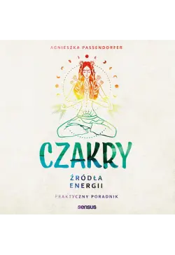 Czakry. Źródła energii....
