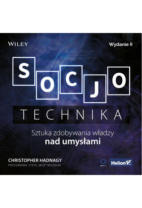 Socjotechnika. Sztuka zdobywania władzy nad umysłami. Wydanie II