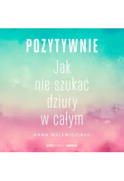 Pozytywnie! Jak nie szukać...