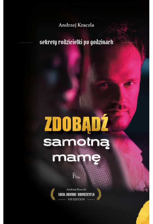 Zdobądź samotną mamę. Sekrety rodzicielki po godzinach