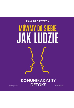 Mówmy do siebie jak ludzie....