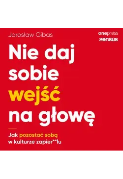Nie daj sobie wejść na...