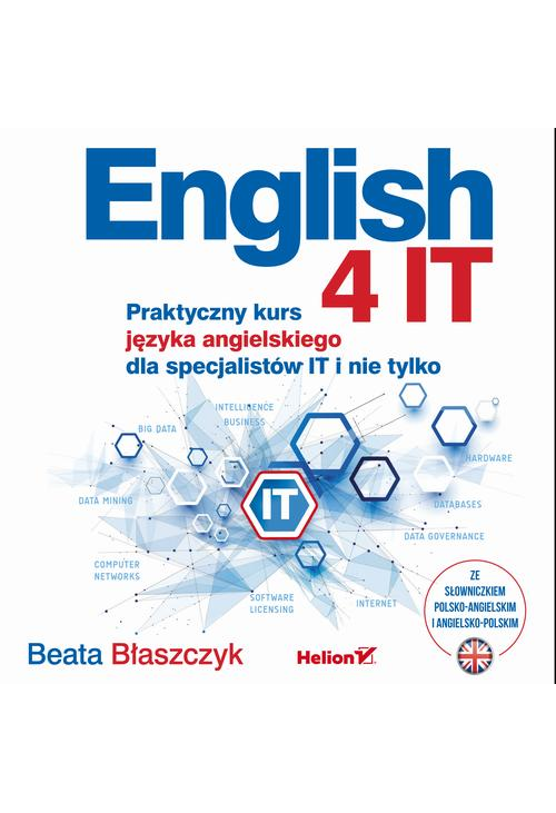 English 4 IT. Praktyczny kurs języka angielskiego dla specjalistów IT i nie tylko