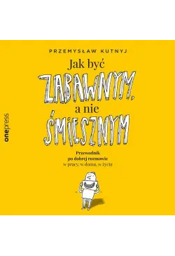 Jak być zabawnym, a nie...