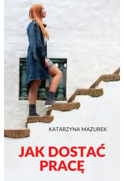 Jak dostać pracę