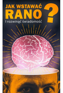 Jak wstawać rano i rozwinąć...