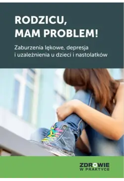 Rodzicu, mam problem!...