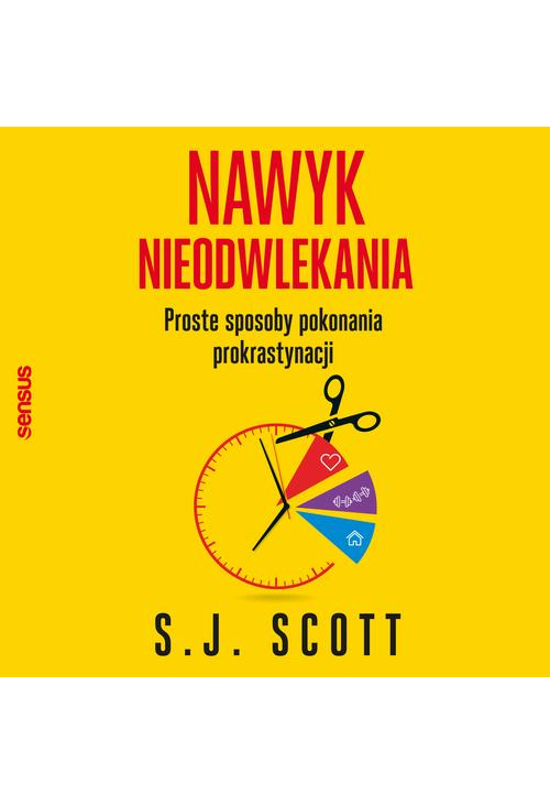 Nawyk nieodwlekania. Proste sposoby pokonania prokrastynacji