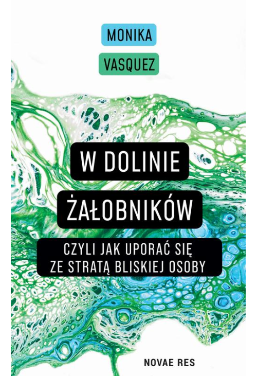 W Dolinie Żałobników, czyli jak uporać się ze stratą bliskiej osoby