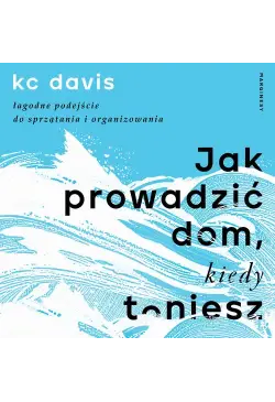 Jak prowadzić dom, kiedy...