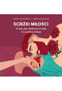 Ścieżki miłości. O tym, jak...