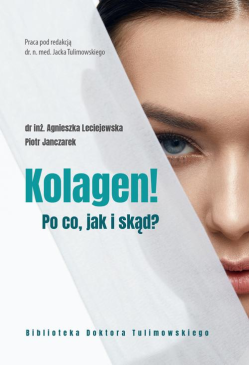 Kolagen! Po co, jak i skąd?