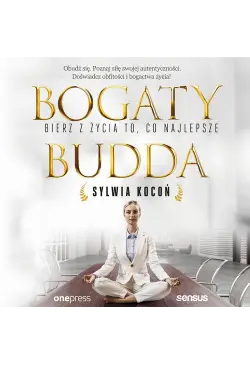 Bogaty budda. Bierz z życia...