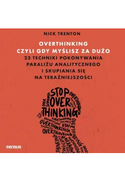 Overthinking, czyli gdy...