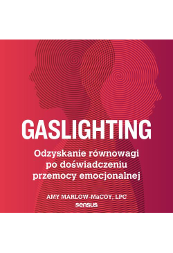 Gaslighting. Odzyskanie...