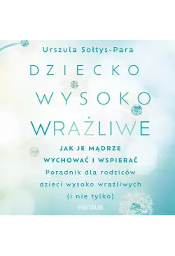 Dziecko wysoko wrażliwe....
