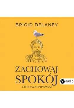 Zachowaj spokój. Stoicyzm w...