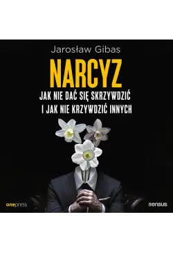 Narcyz. Jak nie dać się...