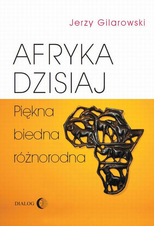 Afryka dzisiaj Piękna biedna różnorodna