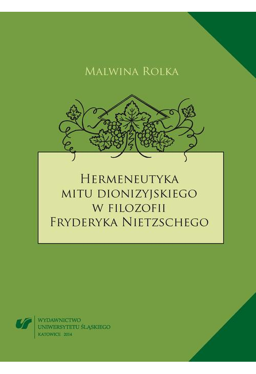 Hermeneutyka mitu dionizyjskiego w filozofii Fryderyka Nietzschego