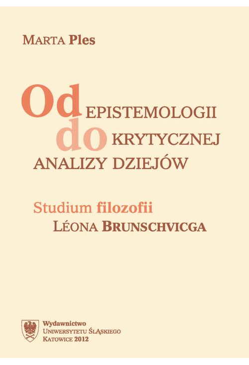 Od epistemologii do krytycznej analizy dziejów