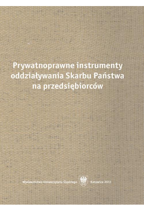 Prywatnoprawne instrumenty oddziaływania Skarbu Państwa na przedsiębiorców