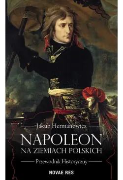 Napoleon na ziemiach polskich