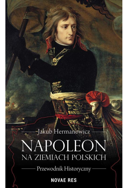 Napoleon na ziemiach polskich