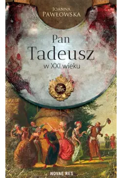 Pan Tadeusz w XXI wieku