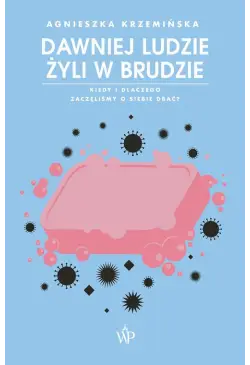 Dawniej ludzie żyli w...