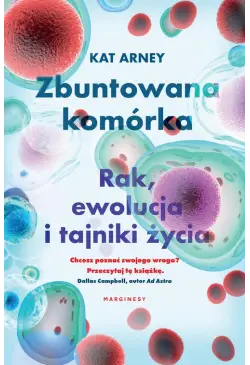 Zbuntowana komórka. Rak,...