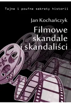 Filmowe skandale i skandaliści
