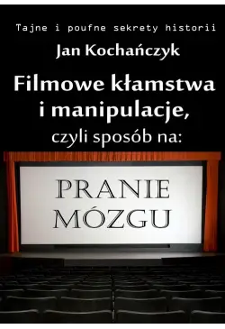 Filmowe kłamstwa i manipulacje