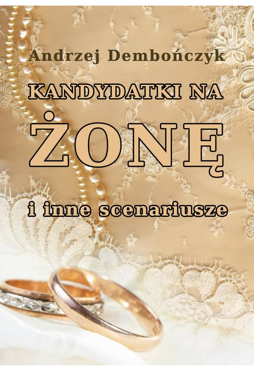 Kandydatki na żonę i inne scenariusze