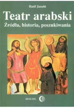 Teatr arabski. Źródła,...