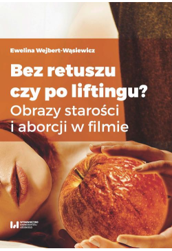 Bez retuszu czy po liftingu?