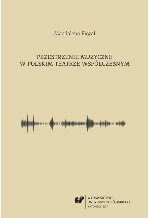 Przestrzenie muzyczne w polskim teatrze współczesnym