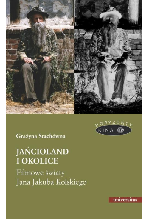 Jańcioland i okolice Filmowe światy Jana Jakuba Kolskiego