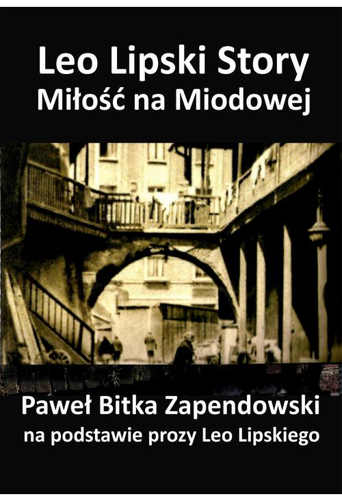 Leo Lipski Story – Miłość na Miodowej