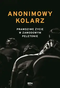 Anonimowy kolarz. Prawdziwe...