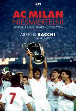 AC Milan. Nieśmiertelni....