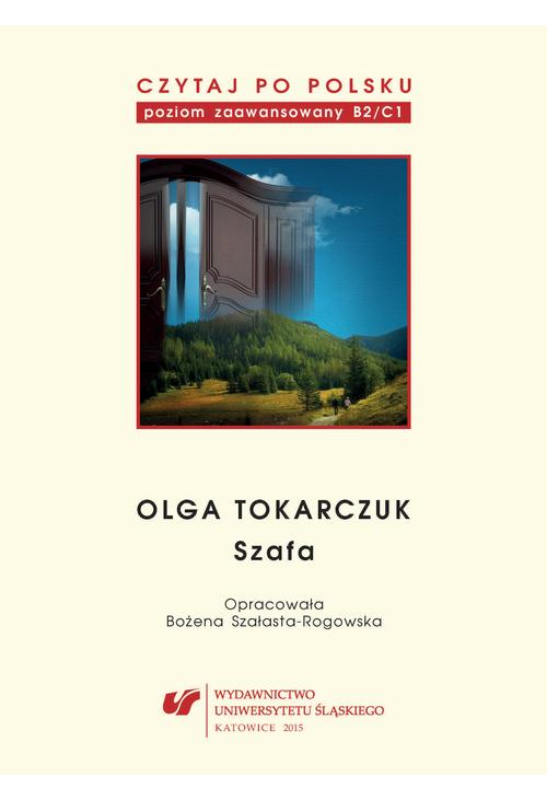 Czytaj po polsku. T. 10: Olga Tokarczuk: „Szafa”. Wyd. 2.