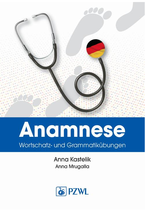 Anamnese. Wortschatz- und Grammatikübungen. Wywiad lekarski. Trening leksykalno-gramatyczny