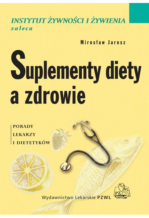 Suplementy diety a zdrowie. Porady lekarzy i dietetyków