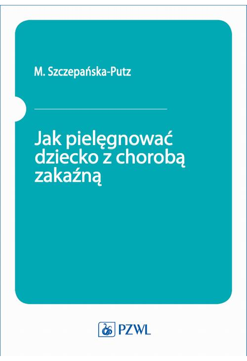 Jak pielęgnować dziecko z chorobą zakaźną