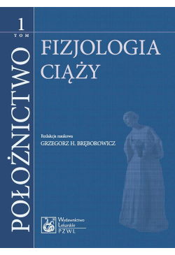 Położnictwo. Tom 1....