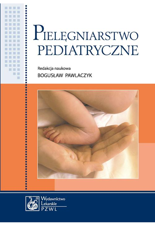 Pielęgniarstwo pediatryczne. Podręcznik dla studiów medycznych